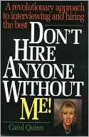 Don't Hire Anyone Without Me!: A Revolutionary Approach to Interviewing and Hiring the Best