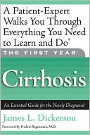 First Year: Cirrhosis: An Essential Guide for the Newly Diagnosed
