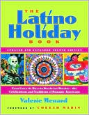 The Latino Holiday Book: From Cinco de Mayo to Dia delos Muertos- The Celebrations and Traditions of Hispanic-Americans