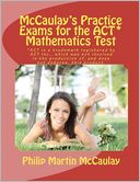 McCaulay's Practice Exams for the ACT* Mathematics Test