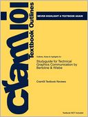 Studyguide for Technical Graphics Communication by Bertoline & Wiebe, ISBN 9780073655987