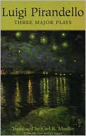 Luigi Pirandello: Three Major Plays