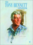 The Tony Bennett Songbook: Piano/Vocal/Chords