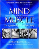 Mind Over Muscle: The Effortless Way to a Perfect Body