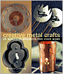 Creative Metal Crafts: 25 Beautiful Projects for Your Home