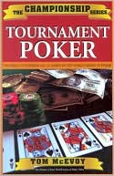 Tournament Poker: The Bible to Winning All 11 Games in the World Series of Poker