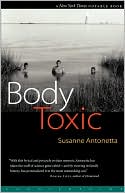 Body Toxic: An Environmental Memoir