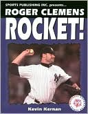Roger Clemens : Rocket!