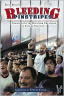 Bleeding Pinstripes: A Season with the Bleacher Creatures at Yankee Stadium
