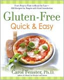 Gluten-Free Quick & Easy: From prep to plate without thefuss-200+recipes: From prep to plate without the fuss-200+ recipes for peoplewith foodsensitivities
