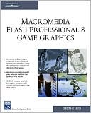 download Macromedia Flash Professional 8 Game Graphics book