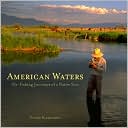 American Waters: Fly-Fishing Journeys of a Native Son