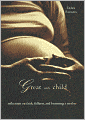 Great with Child: Reflections on Faith, Fullness, and Becoming a Mother