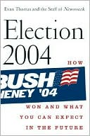 Election 2004: How Bush Won and What You Can Expect in the Future
