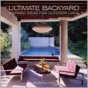 Ultimate Backyard: Inspired Ideas for Outdoor Living