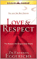 Love and Respect: The Love She Most Desires, the Respect He Desperately Needs
