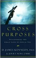 Cross Purposes: Discovering the Great Love of God for You