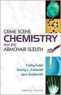 Crime Scene Chemistry for the Armchair Sleuth