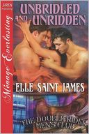 Unbridled and Unridden [The Double Rider Men's Club 4] (Siren Publishing Menage Everlasting)
