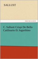 C. Sallusti Crispi De Bello Catilinario Et Jugurthino