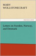 Letters on Sweden, Norway, and Denmark