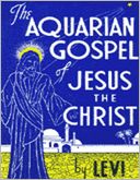 The Aquariun Gospel of Jesus The Christ