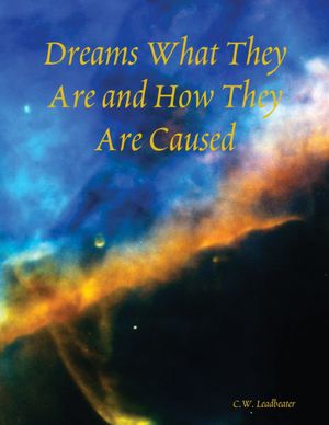 Dreams What They Are and How They Are Caused