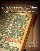 Twelve Powers of Man: Classic Christianity Book