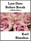 Last Date Before Break: A Short Story