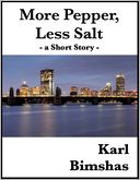 More Pepper, Less Salt: A Short Story