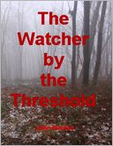The Watcher by the Threshold