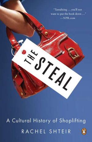 The Steal: A Cultural History of Shoplifting