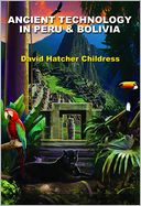 Ancient Technology in Peru and Bolivia