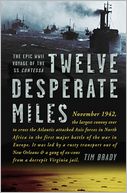 Twelve Desperate Miles: The Epic World War II Voyage of the SS Contessa