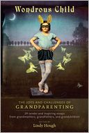 Wondrous Child: The Joys and Challenges of Grandparenting