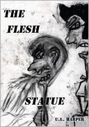THE FLESH STATUE by U. Harper: NOOK Book Cover