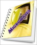 Proper Care and Benefits Of Microwave Ovens – A Complete Buyer's Guide