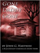 Gone Daddy Gone - A Black Knight Short Story
