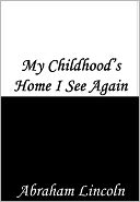 My Childhood’s Home I See Again