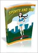 download Sports And You - Tips On Accelerating Your Performance In Sports book