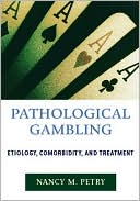 Pathological Gambling: Etiology, Comorbidity, and Treatment