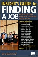 Insider's Guide to Finding a Job: Expert Advice from America's Top Employers and Recruiters