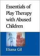 Essentials of Play Therapy with Abused Children