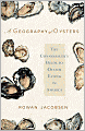 Geography of Oysters: The Connoisseur's Guide to Oyster Eating in America