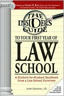 Insider's Guide To Your First Year Of Law School: A Student-to-Student Handbook from a Law School Survivor