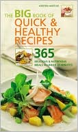 The Big Book of Quick & Healthy Recipes: 365 Delicious & Nutritious Meals in Under 30 Minutes