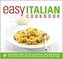 Easy Italian Cookbook: The Step-By-Step Guide to Deliciously Easy Italian Food at Home
