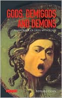 Gods, Demigods and Demons: A Handbook of Greek Mythology