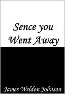 Sence you Went Away
