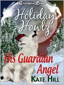 download Holiday Howlz : His Guardian Angel book